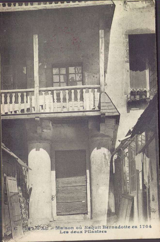  - Pau : Maison où Naquit Bernadotte en 1704 ; carte postale ; Bibliothèque Patrimoniale Pau - 