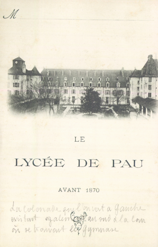  - Pau : Le Lycée de Pau avant 1870 ; carte postale ; Bibliothèque Patrimoniale Pau, cote 5-003-2 - 